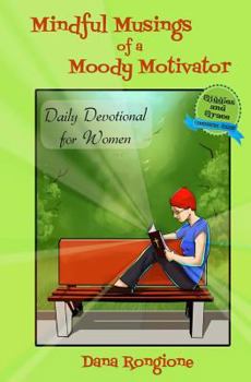 Paperback Mindful Musings of a Moody Motivator: Daily Devotional for Women Book