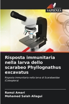 Risposta immunitaria nella larva dello scarabeo Phyllognathus excavatus: Risposta immunitaria nella larva di Scarabaeidae (Coleoptera)