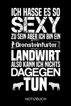 Ich hasse es so sexy zu sein aber ich bin ein Drensteinfurter Landwirt also kann ich nichts dagegen tun: A5 Notizbuch | Liniert 120 Seiten | ... | Muttertag | Namenstag (German Edition)