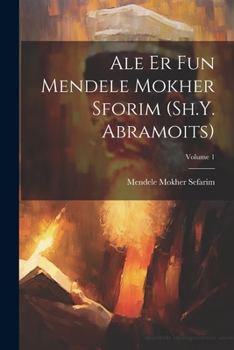 Paperback Ale er fun Mendele Mokher Sforim (Sh.Y. Abramoits); Volume 1 [Yiddish] Book