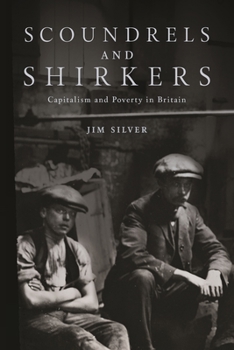 Paperback Scoundrels and Shirkers: Capitalism and Poverty in Britain Book