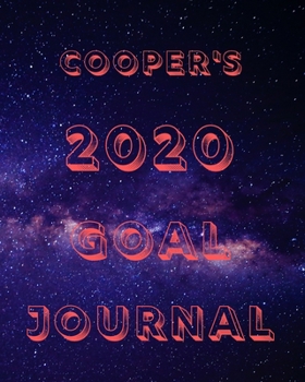 Cooper's 2020 Goal Book: 2020 New Year Planner Goal Journal Gift for Cooper  / Notebook / Diary / Unique Greeting Card Alternative