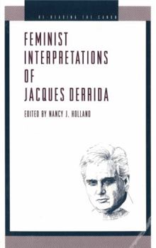 Feminist Interpretations of Jacques Derrida (Re-Reading the Canon) - Book  of the Re-Reading the Canon