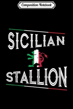 Paperback Composition Notebook: Sicilian Stallion for Italian Stallions Mens Sicily Journal/Notebook Blank Lined Ruled 6x9 100 Pages Book