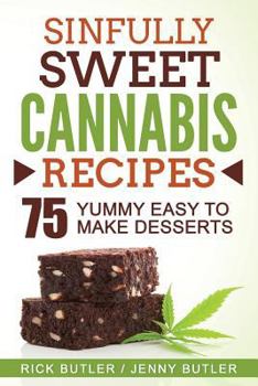 Paperback Sinfully Sweet Cannabis Recipes: 75 Yummy Easy To Make Desserts Book