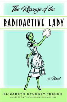 Hardcover The Revenge of the Radioactive Lady Book