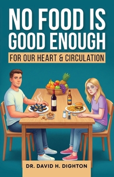 Paperback No Food Is Good Enough: For a Healthy Heart & Circulation Book