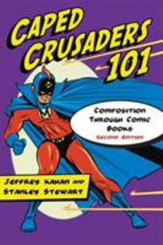 Paperback Caped Crusaders 101: Composition Through Comic Books, 2D Ed. Book