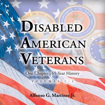 Disabled American Veterans: One Chapter's 65-Year History Volumes 1-3