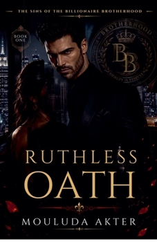 Ruthless Oath (The Sins of the Billionaire Brotherhood)