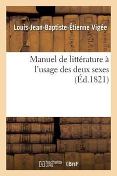 Paperback Manuel de Littérature À l'Usage Des Deux Sexes. 2e Éd [French] Book