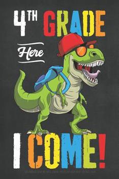 Paperback Fourth Grade Here I Come! T Rex Dinosaur Draw And Write Journal For Kids 120 Pages: Blank Lined & Drawing Space Notebook Book