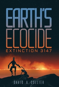 Hardcover Earth's Ecocide: Extinction 3147 Book