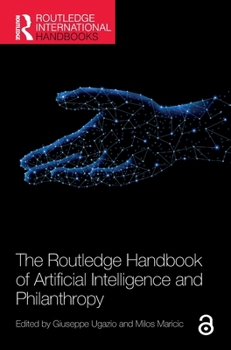 Hardcover The Routledge Handbook of Artificial Intelligence and Philanthropy Book