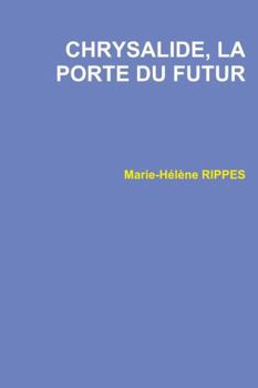 Hardcover Chrysalide, La Porte Du Futur [French] Book