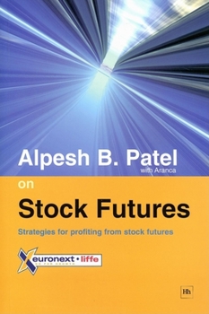 Paperback Alpesh B. Patel on Stock Futures: Strategies for Profiting from Stock Futures Book