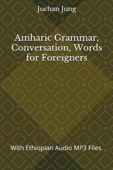 Paperback Amharic Grammar, Conversation, Words for Foreigners: With Ethiopian Audio MP3 Files. Book