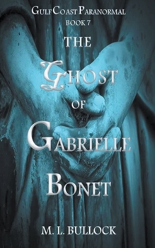 Paperback The Ghost of Gabrielle Bonet Book