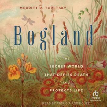 MP3 CD Bogland: The Secret World That Defies Death and Protects Life Book