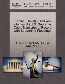Paperback Kaplan (David) V. Milliken (James B.) U.S. Supreme Court Transcript of Record with Supporting Pleadings Book