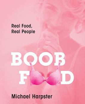 Paperback Boob Food: Real Food, Real People Book