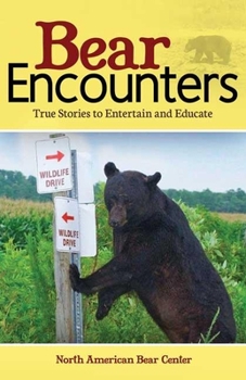 Paperback Bear Encounters: True Stories to Entertain and Educate Book