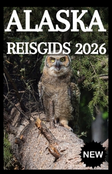 Paperback ALASKA Reisgids 2026 [Dutch] Book
