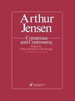 Arthur Jensen: Consensus And Controversy: Consensus & Controversy (Falmer International Master-Minds Challenged, 4)