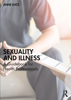 Paperback Sexuality and Illness: A Guidebook for Health Professionals Book