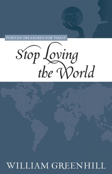 Stop Loving the World - Book  of the Puritan Treasures for Today