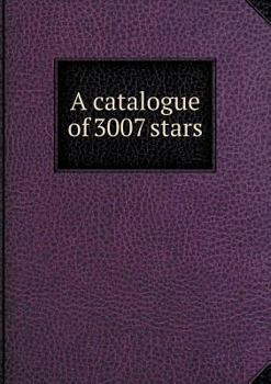 Paperback A catalogue of 3007 stars Book