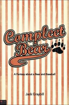 Paperback Compleet Bear: A Fantasy about a Bear and Baseball Book