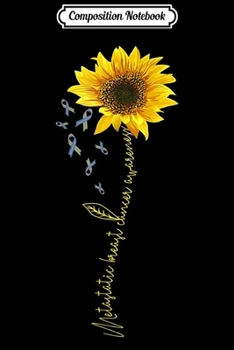 Composition Notebook: metastatic breast cancer sunflower  Journal/Notebook Blank Lined Ruled 6x9 100 Pages