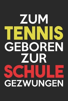 Zum Tennis geboren, zur Schule gezwungen: ANGST TAGEBUCH - Angsttagebuch - Notizbuch mit 100 gepunktete Seiten für alle Notizen, Listen, Termine, ... sonst noch Angst macht! (German Edition)