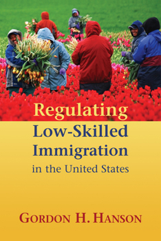 Paperback Regulating Low-Skilled Immigration in the United States Book