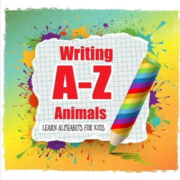 Paperback writing A-Z animals Learn Alphabets for kids: Alphabet tracing and animal coloring workbook for kids: A to Z alphabet tracing activities book for begi Book