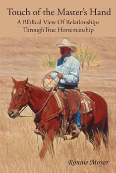 Paperback Touch of the Master's Hand: A Biblical View Of Relationships Through True Horsemanship Book