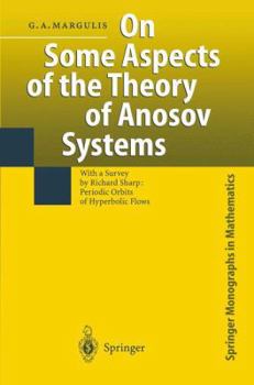 Hardcover On Some Aspects of the Theory of Anosov Systems: With a Survey by Richard Sharp: Periodic Orbits of Hyperbolic Flows Book