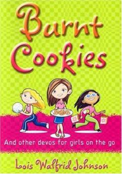 Paperback Burnt Cookies: And Other Devos for Girls on the Go Book