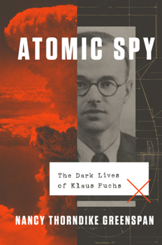 Hardcover Atomic Spy: The Dark Lives of Klaus Fuchs Book