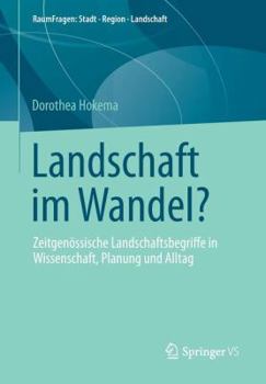 Paperback Landschaft Im Wandel?: Zeitgenössische Landschaftsbegriffe in Wissenschaft, Planung Und Alltag [German] Book