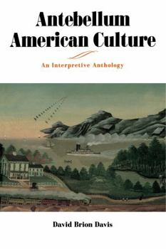 Paperback Antebellum American Culture: An Interpretive Anthology Book