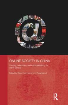 Paperback Online Society in China: Creating, celebrating, and instrumentalising the online carnival Book