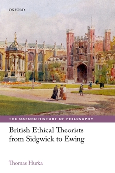 Paperback British Ethical Theorists from Sidgwick to Ewing Book