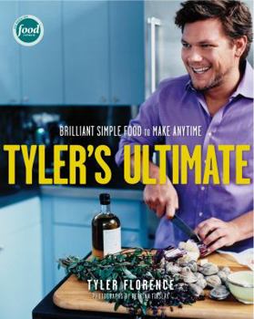Hardcover Tyler's Ultimate: Brilliant Simple Food to Make Any Time Book