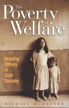 Paperback The Poverty of Welfare: Helping Others in Civil Society Book