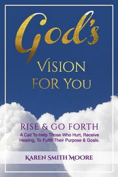 Paperback God's Vision For You: Rise & Go Forth Book
