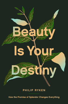 Paperback Beauty Is Your Destiny: How the Promise of Splendor Changes Everything Book