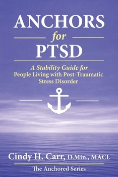 Anchors for PTSD: Building a Life of Safety, Stability, and Strength