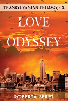 Love Odyssey - Book #2 of the Transylvanian Trilogy